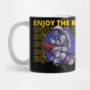 Enjoy the ride astronout Mug